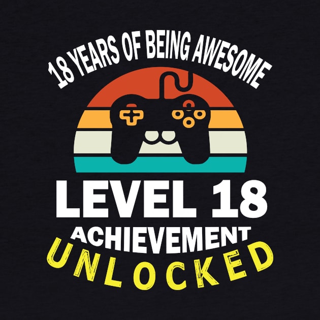 18 Years Of Being Awesome Level 18 Achievement Unlocked Birthday Gamer Son Brother by bakhanh123